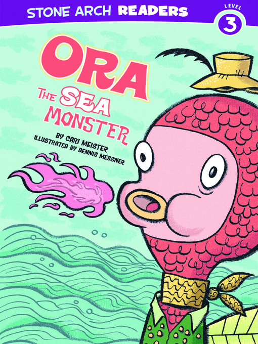 Title details for Ora the Sea Monster by Cari Meister - Available